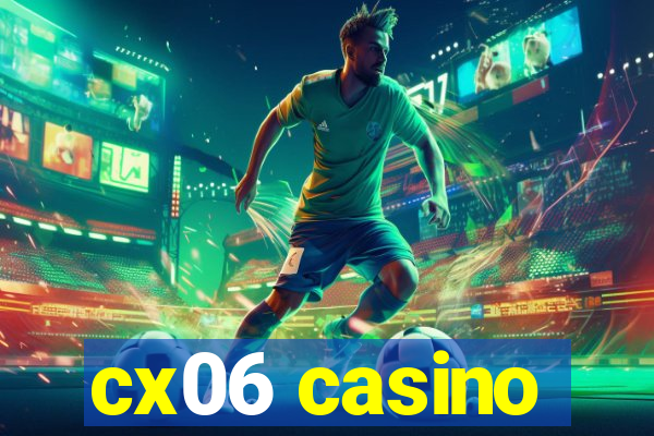 cx06 casino